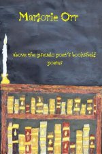 above the pseudo poet's bookshelf: poems