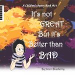 It's not great but it's better than bad