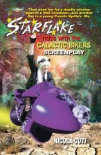 Starflake Rides with the Galactic Bikers-Screenplay: S Space Opera Adventure