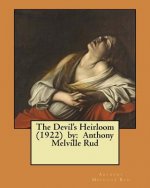The Devil's Heirloom (1922) by: Anthony Melville Rud