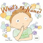 What's my name? NEW