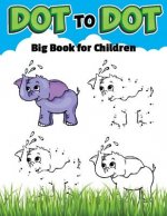 Dot To Dot Big Book For Childrens: Ages 4-8, Dot To Dot with coloring.
