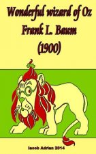 Wonderful wizard of Oz Frank L. Baum (1900)