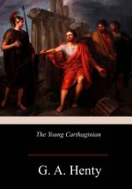 The Young Carthaginian: A Story of The Times of Hannibal