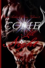 Come All Night: Erotic Authors' Revue Vol. 2