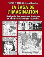 La Saga de l'Imagination: L'Intégrale des Aventures Érotiques et Oniriques de Moiselle Annimy