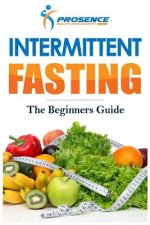 Intermittent Fasting: The Beginner's Guide