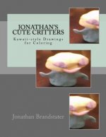 Jonathan's Cute Critters: Kawaii-style Drawings for Coloring