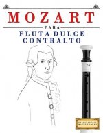 Mozart Para Flauta Dulce Contralto: 10 Piezas F