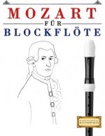 Mozart für Blockflöte: 10 Leichte Stücke für Blockflöte Anfänger Buch