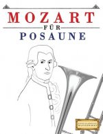 Mozart Für Posaune: 10 Leichte Stücke Für Posaune Anfänger Buch