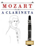Mozart para a Clarineta: 10 peças fáciles para a Clarineta livro para principiantes