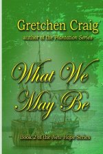 What We May Be