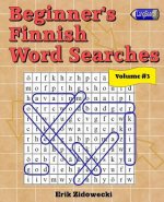 Beginner's Finnish Word Searches - Volume 3