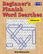 Beginner's Finnish Word Searches - Volume 4