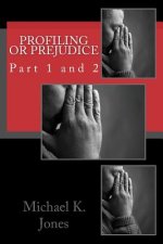 Profiling or Prejudice: Part 1 and 2