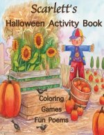 Scarlett's Halloween Activity Book: (Personalized Books for Children), Halloween Coloring Book for Children, Games: Mazes, Connect the Dots, Crossword