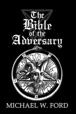 The Bible of the Adversary 10th Anniversary Edition: Adversarial Flame Edition