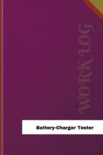 Battery Charger Tester Work Log: Work Journal, Work Diary, Log - 126 Pages, 6 X 9 Inches