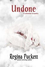 Undone: A Collection of Poetry