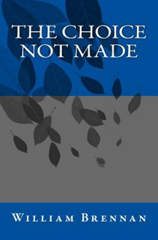 The Choice Not Made