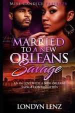 Married to a New Orleans Savage: An In Love with a New Orleans Continuation