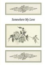 Somewhere My Love