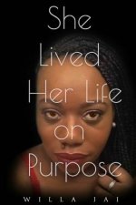 She Lived Her Life On Purpose