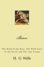 Boon: The Mind of the Race, The Wild Asses of the Devil, and The Last Trump