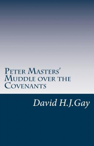 Peter Masters' Muddle over the Covenants