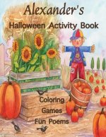 Alexander's Halloween Activity Book: (Personalized Book for Children), Halloween Coloring Book, Games: mazes, crossword puzzle, connect the dots, Hall