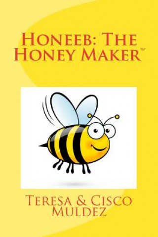 Honeeb: aka, Stu-Dius: The Honey Maker