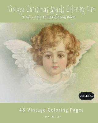 Vintage Christmas Angels Coloring Fun: A Grayscale Adult Coloring Book