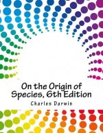 On the Origin of Species, 6th Edition