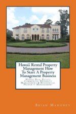 Hawaii Rental Property Management How To Start A Property Management Business