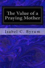 The Value of a Praying Mother