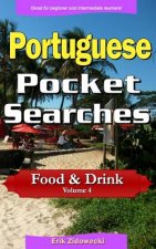 Portuguese Pocket Searches - Food & Drink - Volume 4: A set of word search puzzles to aid your language learning