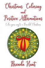 Christmas Coloring and Positive Affirmations: Color your way to a Peaceful Christmas