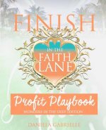Finish In The Faith Lane: Profit Playbook
