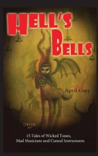 Hell's Bells: Wicked Tunes, Mad Musicians and Cursed Instruments