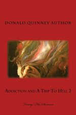 Addiction and a Trip to Hell 2: Facing the Demons