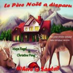 Le P?re Noël a disparu/Where is Santa?