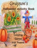 Grayson's Halloween Activity Book: (Personalized Books for Children), Games: connect the dots, mazes, crossword puzzle, coloring, & poems, Large Print
