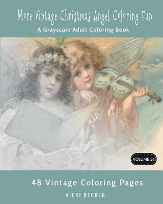 More Vintage Christmas Angel Coloring Fun: A Grayscale Adult Coloring Book