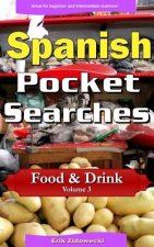 Spanish Pocket Searches - Food & Drink - Volume 3: A set of word search puzzles to aid your language learning
