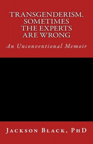 Transgenderism. Sometimes the Experts are Wrong