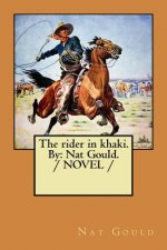 The rider in khaki. By: Nat Gould. / NOVEL /