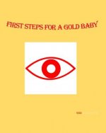 First Steps For A Gold Baby