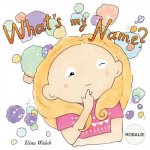What's my name? ROSALIE