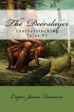 The Deerslayer: Leatherstocking Tales #1